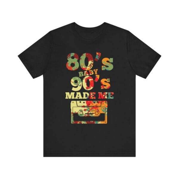 80's Baby, 90's Made Me" Retro T-Shirt – Celebrate Your Nostalgic Vibes!