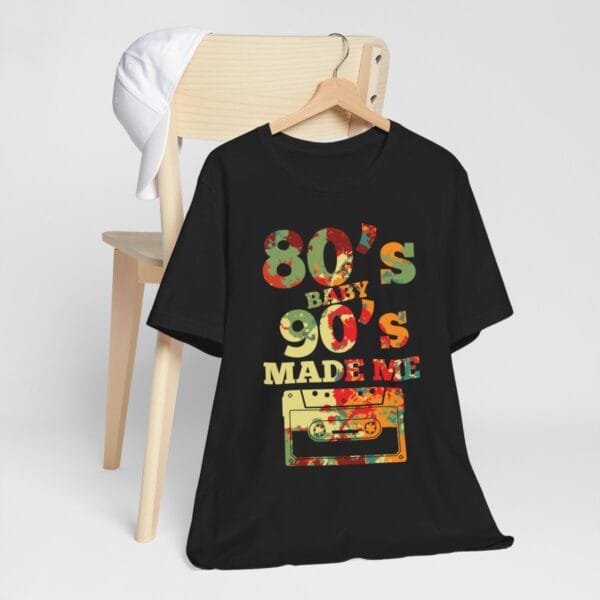 80's Baby, 90's Made Me" Retro T-Shirt – Celebrate Your Nostalgic Vibes! - Image 2