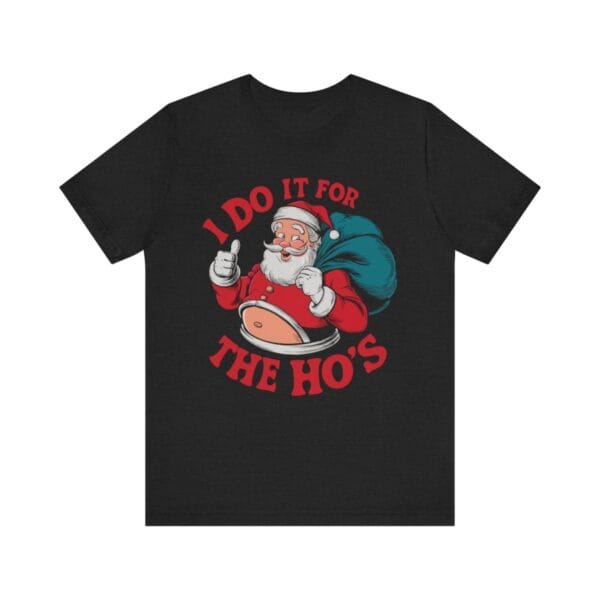 Get in the Holiday Spirit with the 'I Do It for the Ho's' Santa Claus Graphic T-Shirt - Image 2