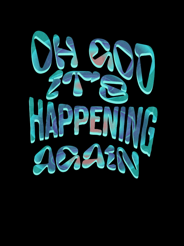 Oh God, It’s Happening Again" Distorted Typography  Graphic Tee - Image 3