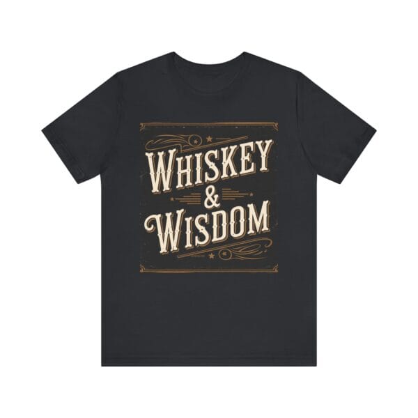 Whiskey and Wisdom Unisex Tee