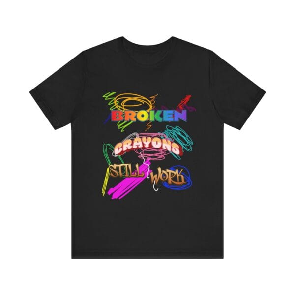 Embracing Creativity: The Story Behind the 'Broken Crayons Still Work' Black T-Shirt