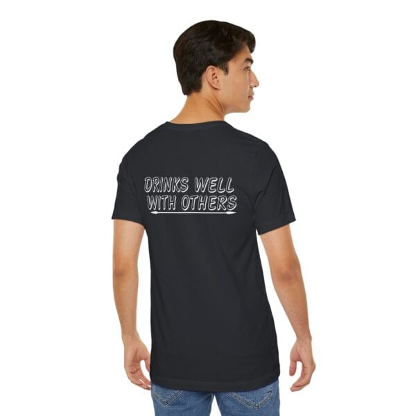 Short Sleeve Tee - Back Printed 'Drinks well with others' T-shirt - Image 3